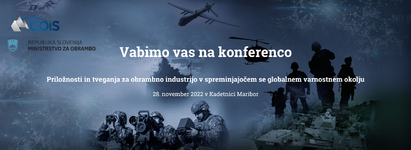 Arhiv: Konferenca GOIS: priložnosti in tveganja za obrambno industrijo v spreminjajočem se globalnem varnostnem okolju