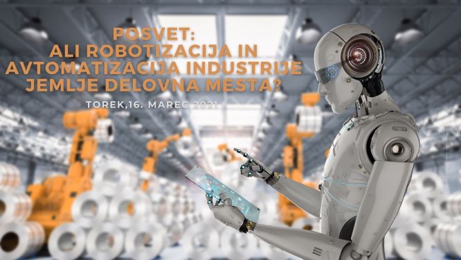 Arhiv: #vabilo: E-posvet:  Ali robotizacija in avtomatizacija industrije jemlje delovna mesta?, 16. 3. 2021 ob 10. uri
